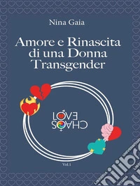 Amore e Rinascita di una Donna Transgender. E-book. Formato EPUB ebook