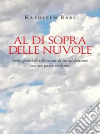 Al Di Sopra Delle Nuvole. E-book. Formato EPUB ebook