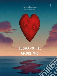 Buonanotte, Amore Mio. E-book. Formato EPUB ebook
