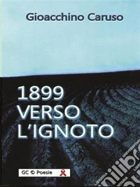 1899. Verso l'ignoto. E-book. Formato EPUB ebook