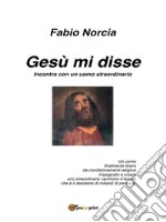 Gesù mi disse. E-book. Formato EPUB ebook