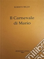 Il Carnevale di Mario. E-book. Formato EPUB