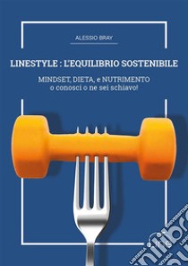 Linestyle: L'Equilibrio Sostenibile. E-book. Formato EPUB ebook di Alessio Bray