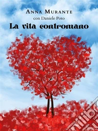La Vita Contromano. E-book. Formato EPUB ebook