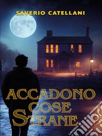 Accadono cose strane. E-book. Formato EPUB ebook