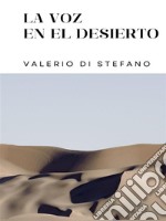 La voz en el desiertoNovela casi breve. E-book. Formato EPUB