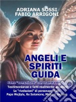 Angeli e Spiriti guidaCome comunicare con Angeli e Spiriti guida - Testimonianze e fatti realmente accaduti. E-book. Formato EPUB ebook