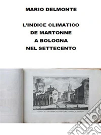 L'indice climatico De Martonne a Bologna nel settecento. E-book. Formato EPUB ebook
