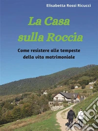 La Casa sulla Roccia. E-book. Formato EPUB ebook