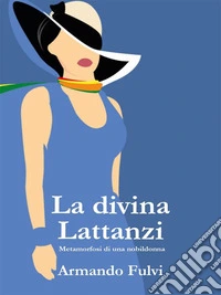 La Divina Lattanzi. E-book. Formato EPUB ebook