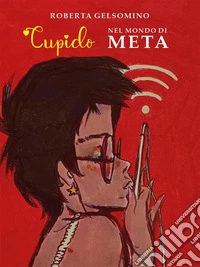 Cupido nel mondo di Meta. E-book. Formato EPUB ebook