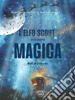 L’elfo scout e la porta magica dell’avvento. E-book. Formato PDF ebook