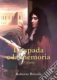 La spada e la memoria. Parte Terza. E-book. Formato EPUB ebook