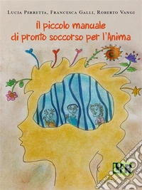 Piccolo manuale di pronto soccorso per l'anima. E-book. Formato EPUB ebook