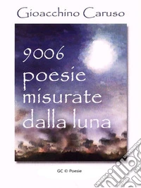 9006. Poesie misurate dalla Luna. E-book. Formato EPUB ebook