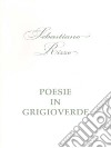 Posie in grigioverde. E-book. Formato EPUB ebook di Sebastiano Rizzo