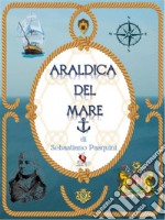 Araldica del mare. E-book. Formato EPUB ebook