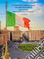 Il valore della persona umana nel diritto interno e comunitario.Riflessioni nella società contemporanea. E-book. Formato EPUB ebook