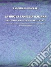 La nuova famiglia italiana - Guida pratica per il diritto a portata di tuttiDalle modalità di risoluzione dei conflitti alle Unioni civili fino ai Reati contro la Famiglia.. E-book. Formato EPUB ebook