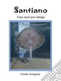 Santiano - Una raya por amiga. E-book. Formato EPUB ebook
