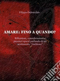 AMARE: FINO A QUANDO?. E-book. Formato EPUB ebook