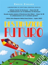 Destinazione futuroCinque racconti e un pianeta da salvare. E-book. Formato EPUB ebook