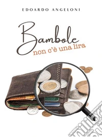 Bambole non c'è una lira. E-book. Formato EPUB ebook