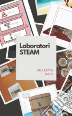 Laboratori STEAM. E-book. Formato PDF ebook