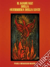 Il Manuale della Guerriera della Luce. E-book. Formato EPUB ebook