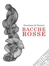 Bacche Rosse. E-book. Formato EPUB ebook
