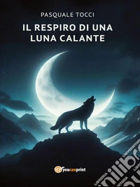 Il respiro di una luna calante. E-book. Formato EPUB ebook