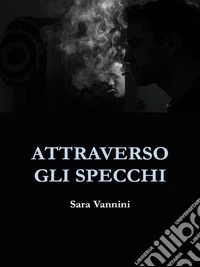 Attraverso gli specchi. E-book. Formato EPUB ebook