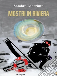 Mostri in Riviera. E-book. Formato EPUB ebook