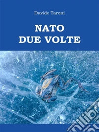 Nato Due Volte. E-book. Formato EPUB ebook
