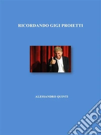 Ricordando Gigi Proietti. E-book. Formato EPUB ebook