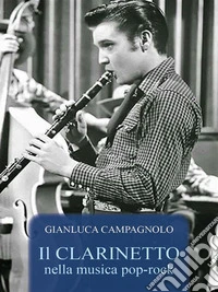 Il clarinetto nella musica pop-rock. E-book. Formato EPUB ebook