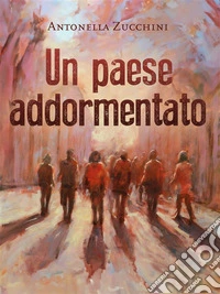 Un paese addormentato. E-book. Formato EPUB ebook