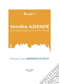 Vendita Aziende. Le Migliori Opportunità in Italia. Vol. 2Find Your Next Business in Italy!. E-book. Formato PDF ebook
