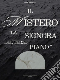 Il Mistero. La Signora Del Terzo Piano. E-book. Formato EPUB ebook