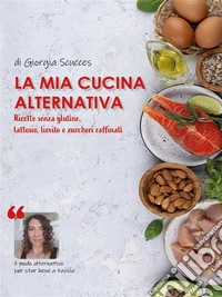 La mia cucina alternativa. E-book. Formato EPUB ebook
