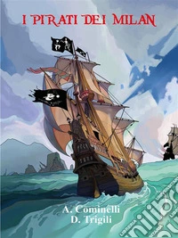 I pirati dei Milan. E-book. Formato EPUB ebook