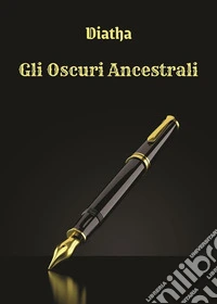 Gli Oscuri Ancestrali. E-book. Formato EPUB ebook