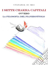 I sette chakra capitali ovvero la filosofia del pianerottolo. E-book. Formato EPUB ebook
