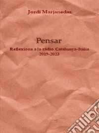 PensarReflexions a la ràdio Catalunya-Itàlia 2019-2023. E-book. Formato EPUB ebook