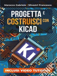 Progetta e Costruisci con KiCad. E-book. Formato EPUB ebook