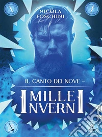 Mille InverniIl Canto dei Nove. E-book. Formato EPUB ebook