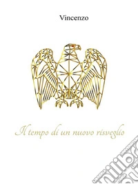 Il Tempo di un nuovo Risveglio. E-book. Formato EPUB ebook