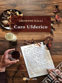 Caro Ulderico. E-book. Formato EPUB ebook