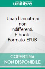 Una chiamata ai non indifferenti. E-book. Formato EPUB ebook