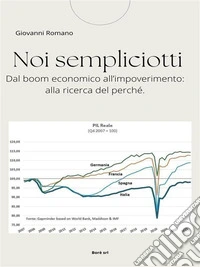 Noi SempliciottiL'Italia dal boom all’impoverimento   La causa profonda. E-book. Formato EPUB ebook